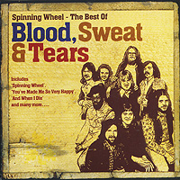 Blood, Sweat & Tears Spinning Wheel The Best Of Исполнитель "Blood, Sweat & Tears" инфо 4153l.