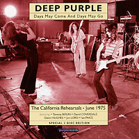 Deep Purple Days May Come… California 1975 Special Edition (2 CD) Формат: 2 Audio CD (Jewel Case) Дистрибьюторы: Purple Records, Концерн "Группа Союз" Европейский Союз Лицензионные инфо 4251l.