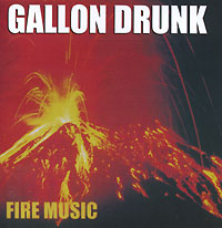 Gallon Drunk Fire Music Формат: Audio CD (Jewel Case) Дистрибьютор: Концерн "Группа Союз" Лицензионные товары Характеристики аудионосителей 2006 г Альбом инфо 6947l.