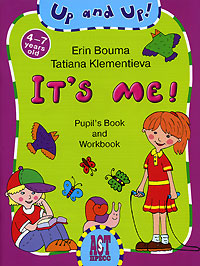 It's Me! Pupil's Book and Workbook / Это я Игровой курс английского языка для детей Серия: Up and Up! инфо 6308c.