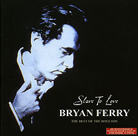Bryan Ferry Slave To Love The Best Of The Ballads Формат: Audio CD (Jewel Case) Дистрибьюторы: Virgin Records Ltd , Gala Records Лицензионные товары Характеристики аудионосителей 2000 г Сборник: Российское издание инфо 6545c.