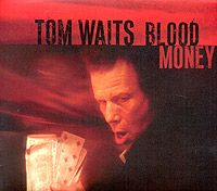 Tom Waits Blood Money Формат: Audio CD (Jewel Case) Дистрибьюторы: Anti, Концерн "Группа Союз" Лицензионные товары Характеристики аудионосителей 2006 г Альбом: Российское издание инфо 9749c.